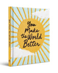 You Make the World Better