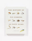 History of Fly-Fishing in Fifty Flies