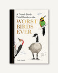 Dumb Birds: Field Guide to the Worst Birds Ever