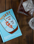 Whiskey Made Me Do It