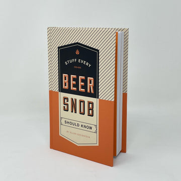 Stuff Every Beer Snob Should Know Book