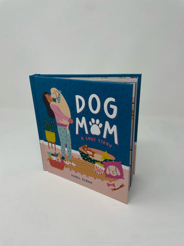 Dog Mom: A Love Story Book