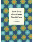 Stuff Every Grandfather Should Know Book