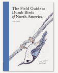 The Field Guide to Dumb Birds of North America